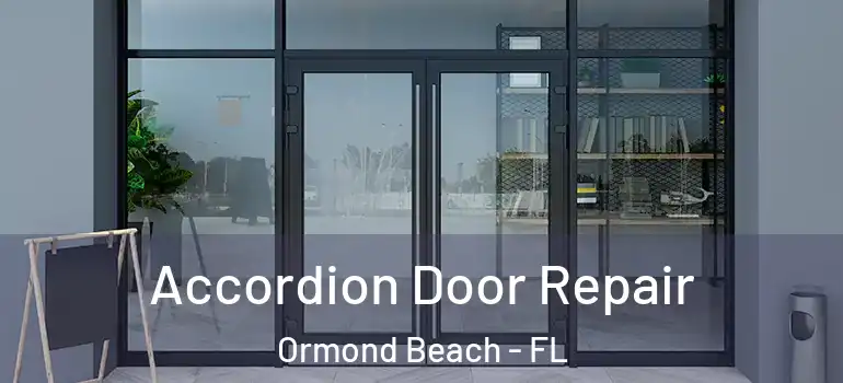 Accordion Door Repair Ormond Beach - FL