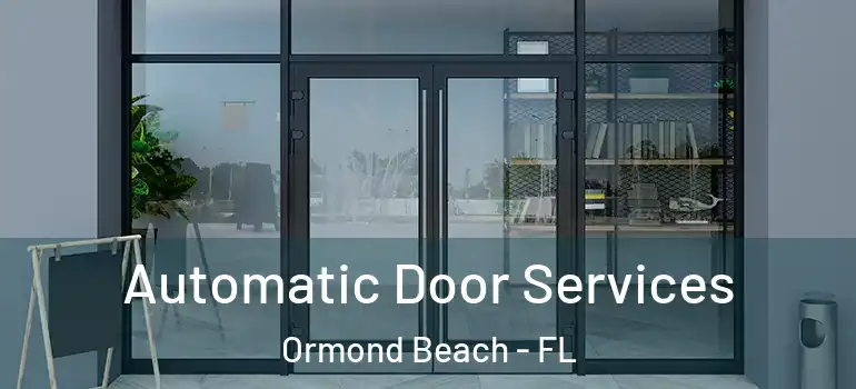 Automatic Door Services Ormond Beach - FL