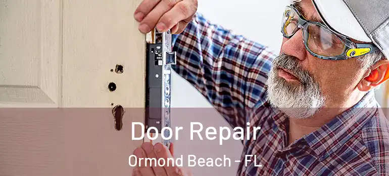 Door Repair Ormond Beach - FL
