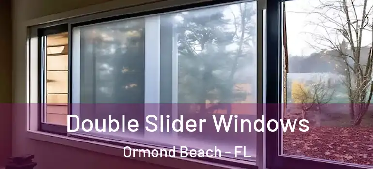 Double Slider Windows Ormond Beach - FL