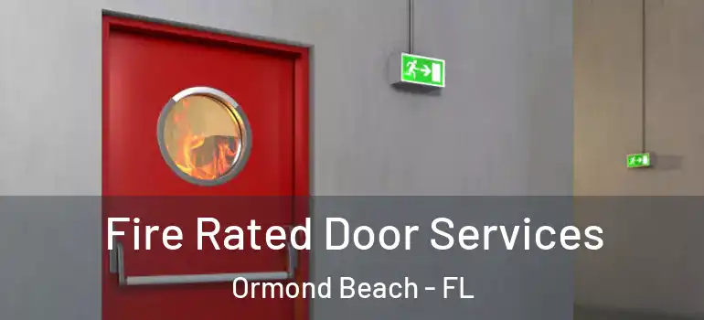 Fire Rated Door Services Ormond Beach - FL