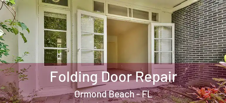 Folding Door Repair Ormond Beach - FL