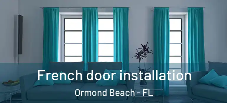 French door installation Ormond Beach - FL