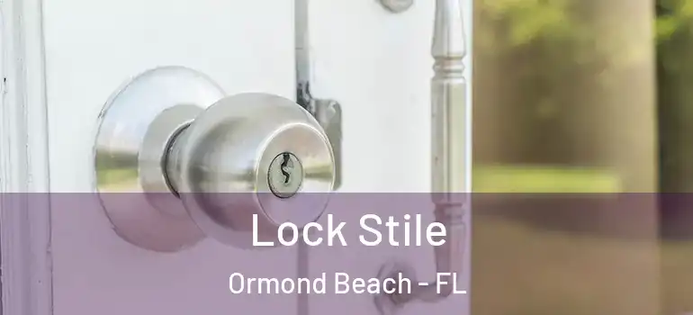 Lock Stile Ormond Beach - FL