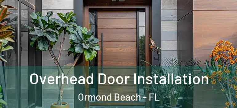 Overhead Door Installation Ormond Beach - FL