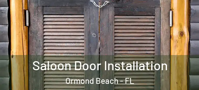 Saloon Door Installation Ormond Beach - FL