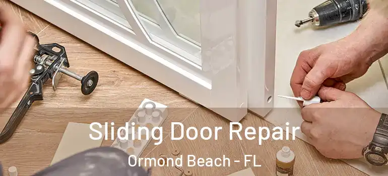 Sliding Door Repair Ormond Beach - FL