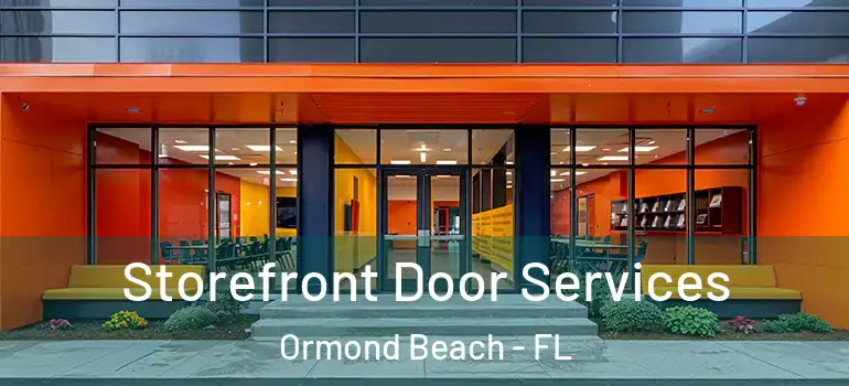 Storefront Door Services Ormond Beach - FL