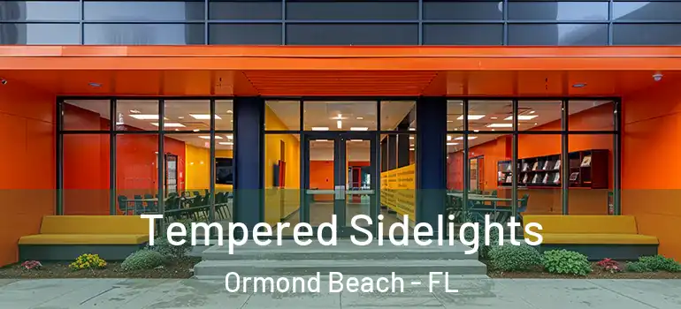 Tempered Sidelights Ormond Beach - FL