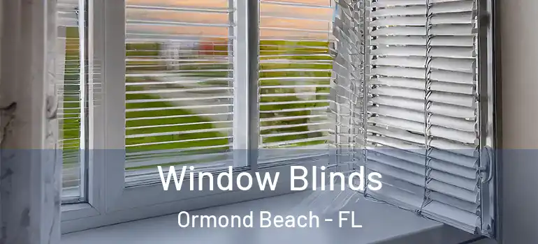Window Blinds Ormond Beach - FL