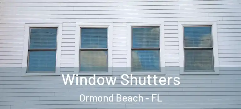 Window Shutters Ormond Beach - FL