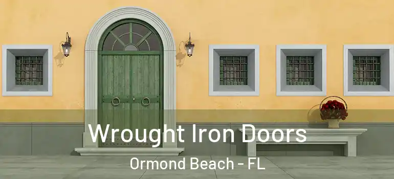 Wrought Iron Doors Ormond Beach - FL